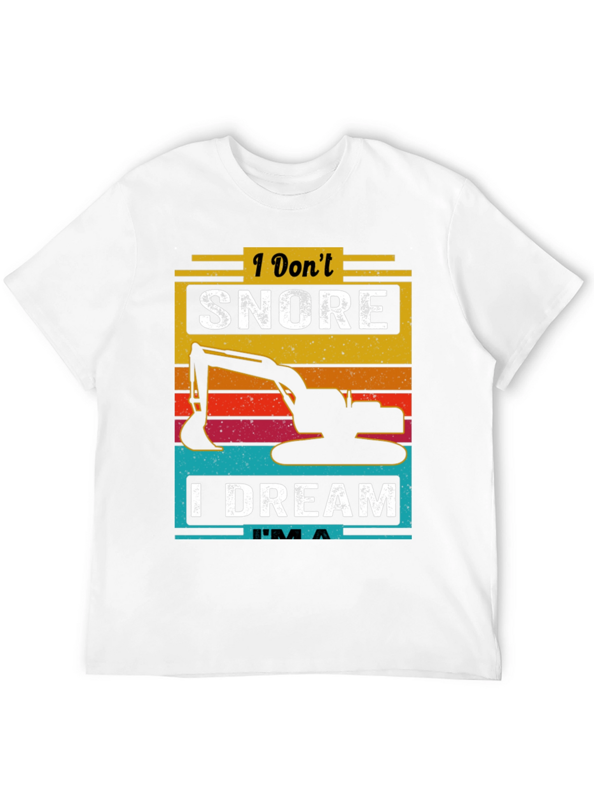 I Dont Snore I Dream Im A T-Shirt