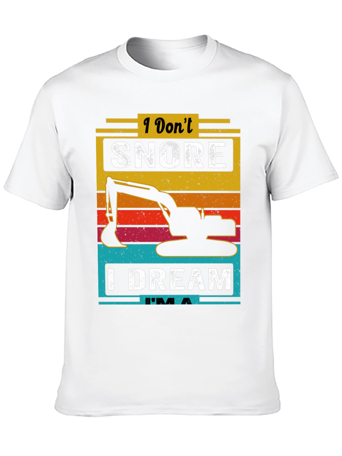 I Dont Snore I Dream Im A T-Shirt