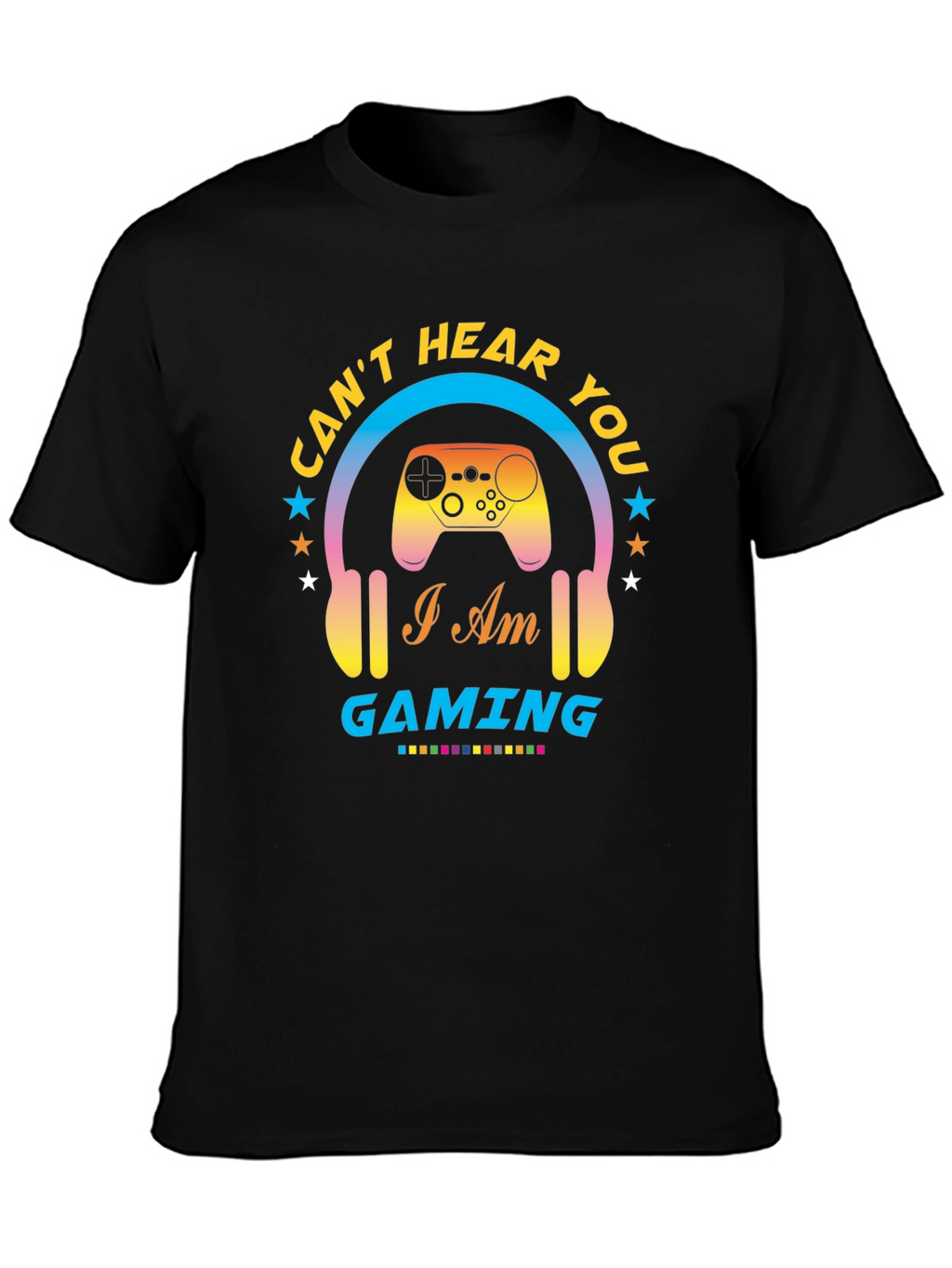 Cant Hear You Gaming T-Shirt
