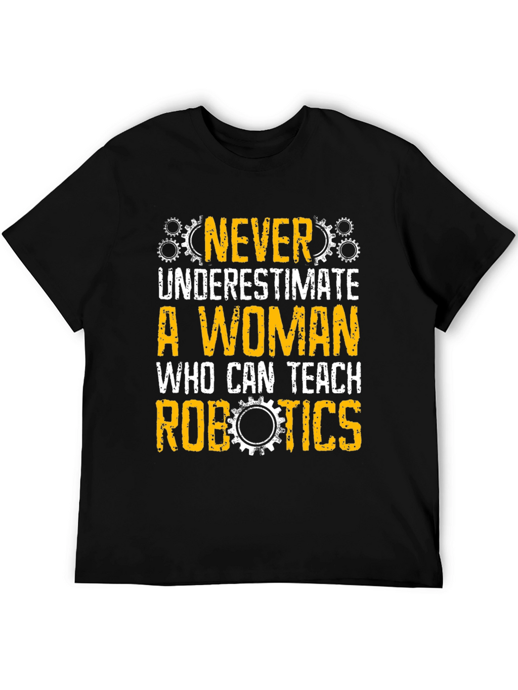 Never Underestimate Woman Robotics Teacher T-Shirt