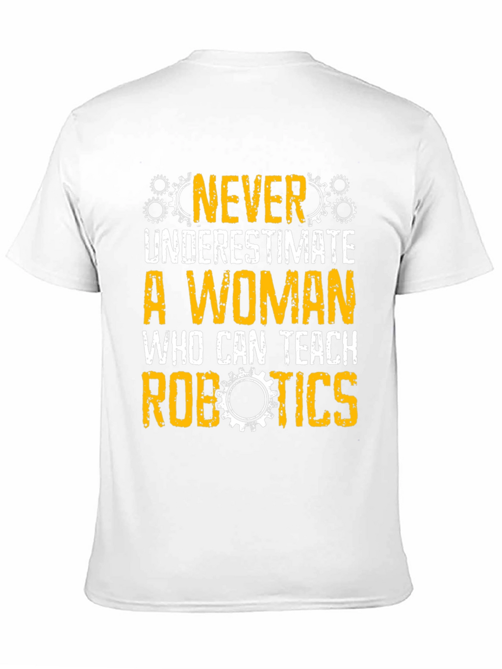 Never Underestimate Woman Robotics Teacher T-Shirt