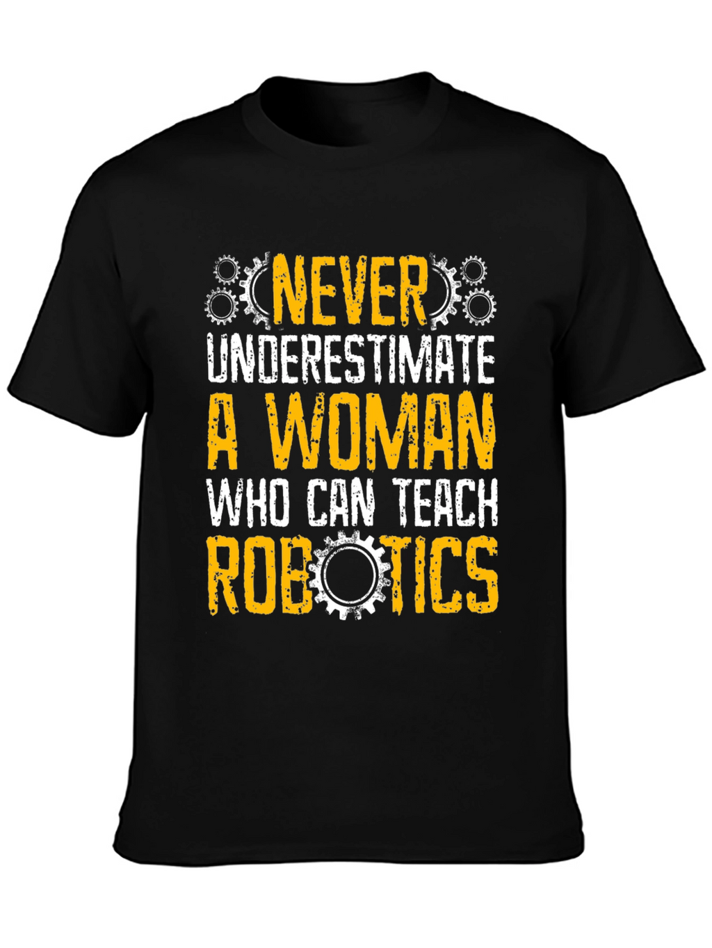 Never Underestimate Woman Robotics Teacher T-Shirt