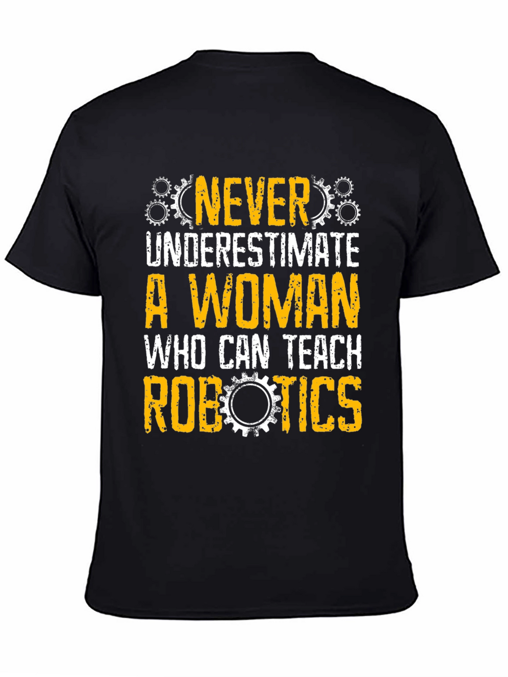 Never Underestimate Woman Robotics Teacher T-Shirt