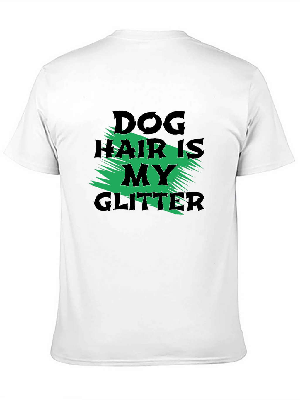 Dog Hair is My Glitter Graphic Tee