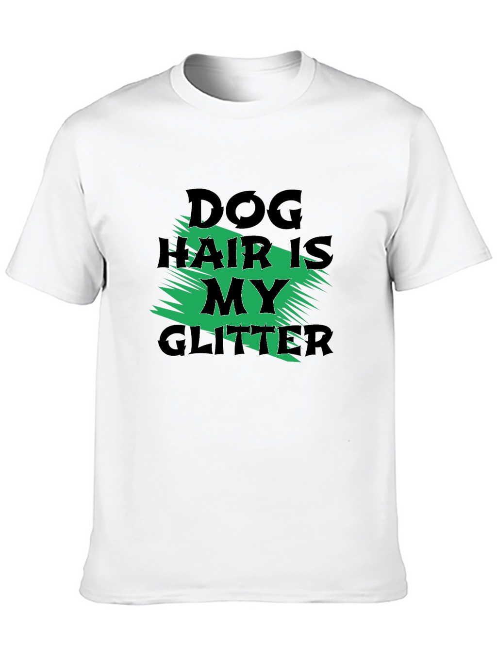 Dog Hair is My Glitter Graphic Tee