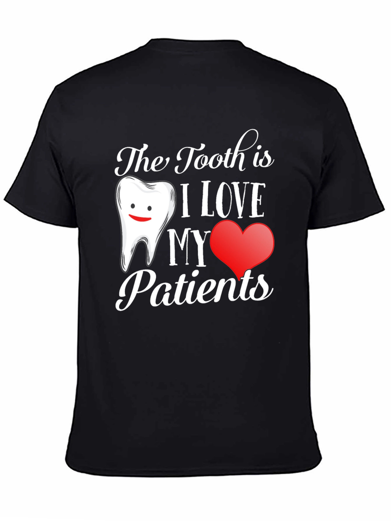 Dentist Love Patients Graphic T-Shirt