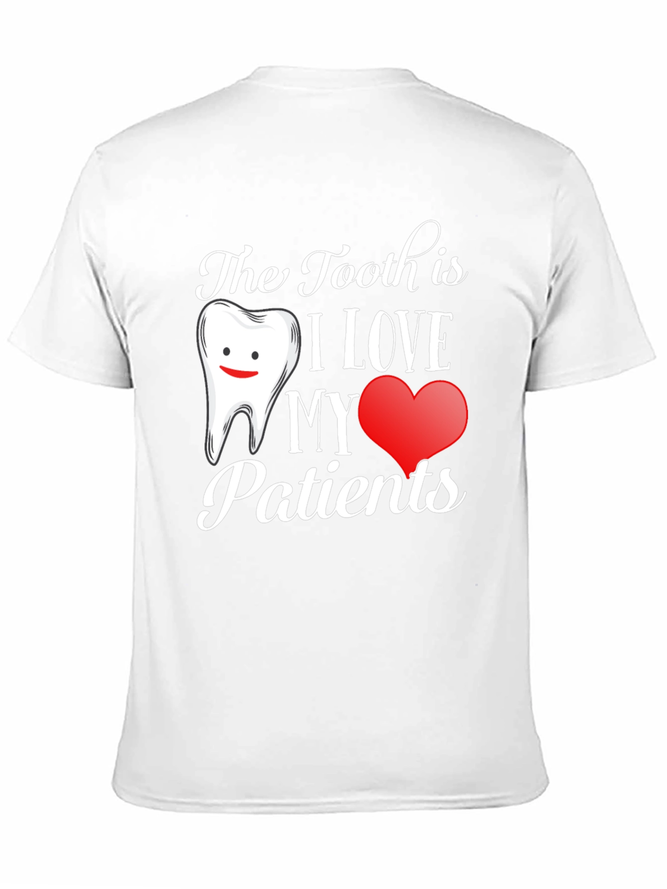 Dentist Love Patients Graphic T-Shirt