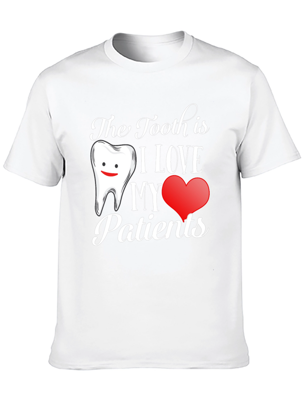 Dentist Love Patients Graphic T-Shirt