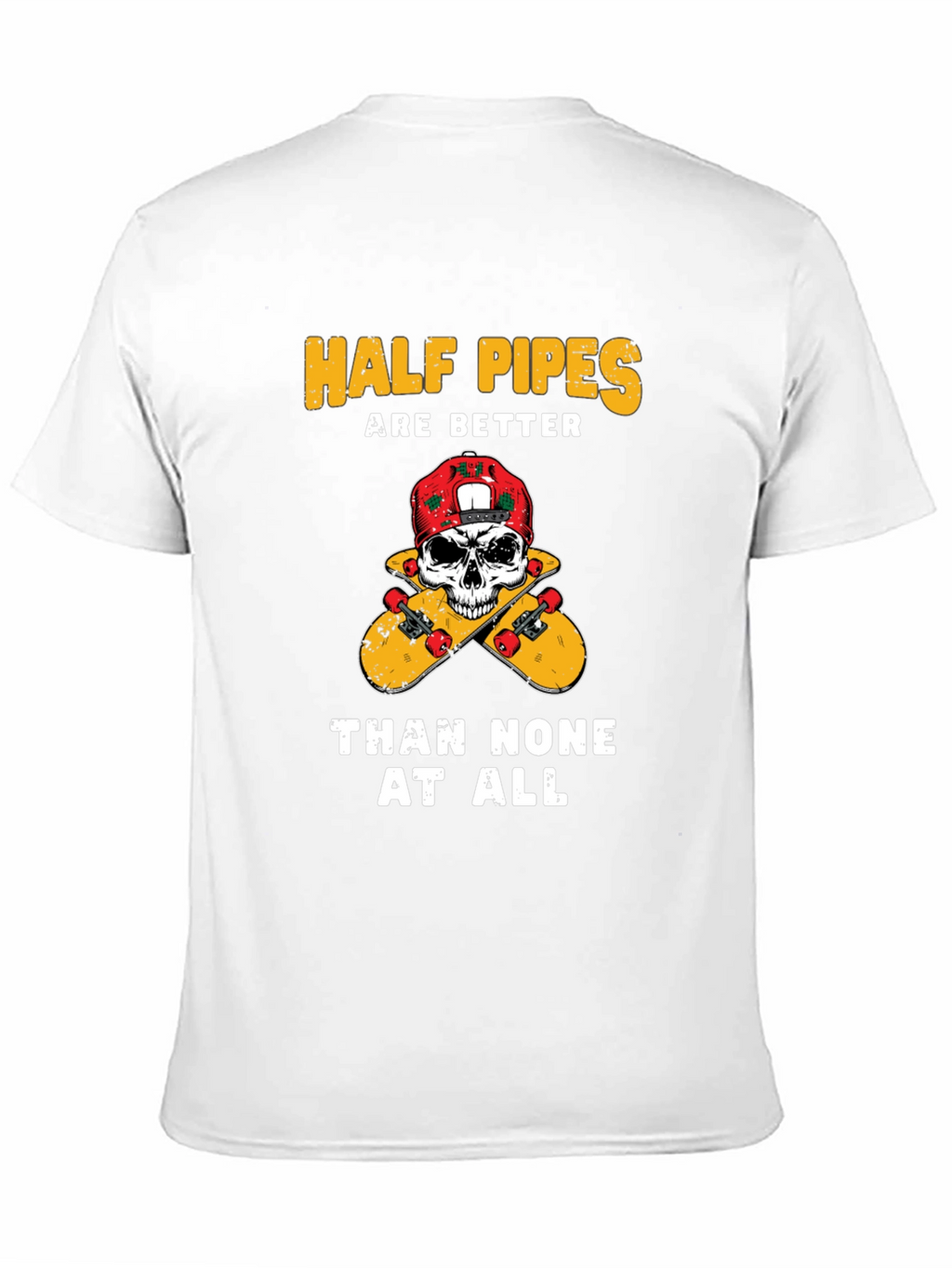 Half Pipes Are Better Graphic Tee