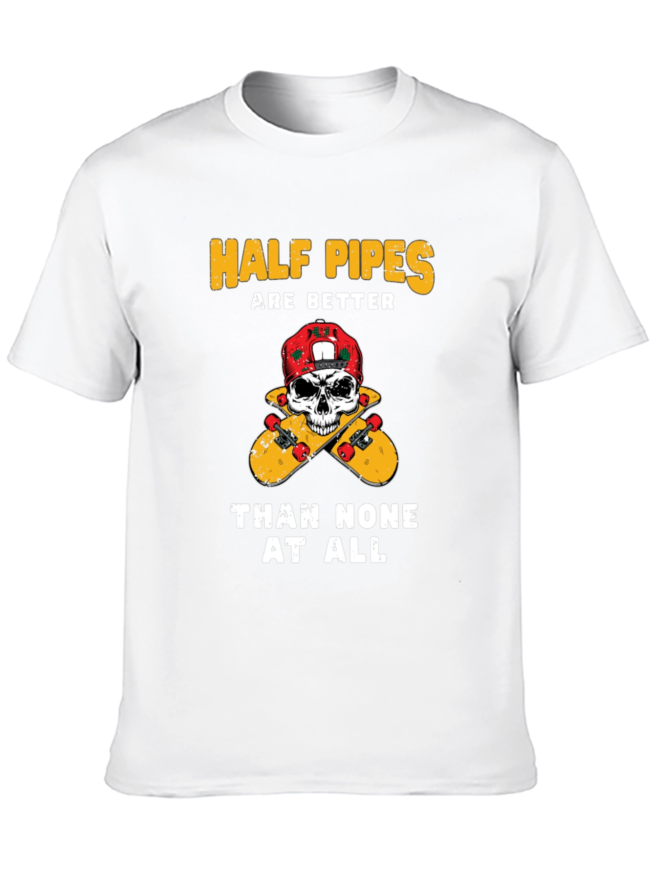 Half Pipes Are Better Graphic Tee