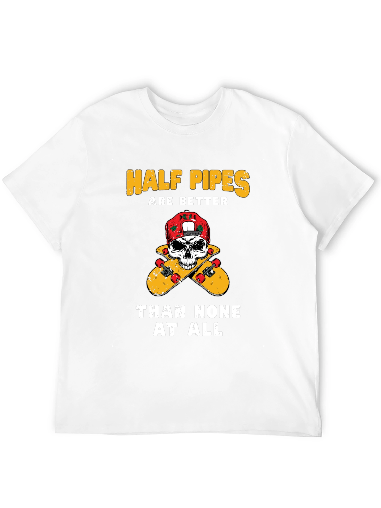 Half Pipes Are Better Graphic Tee