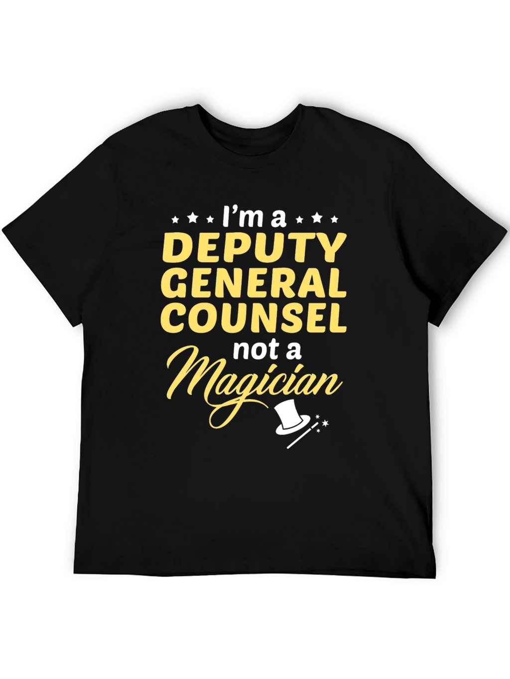 Deputy General Counsel T-Shirt - Not A Magician