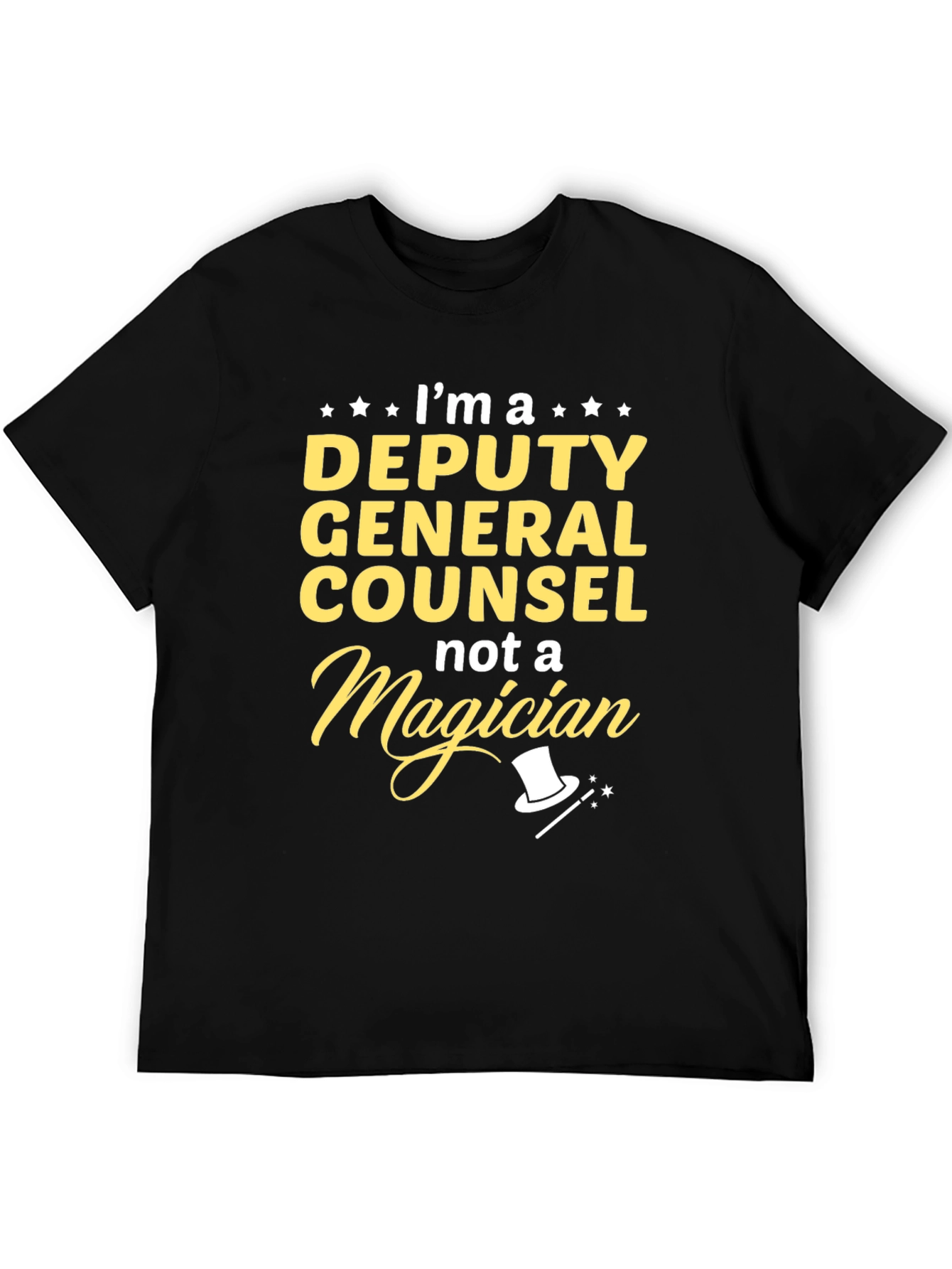 Deputy General Counsel T-Shirt - Not A Magician