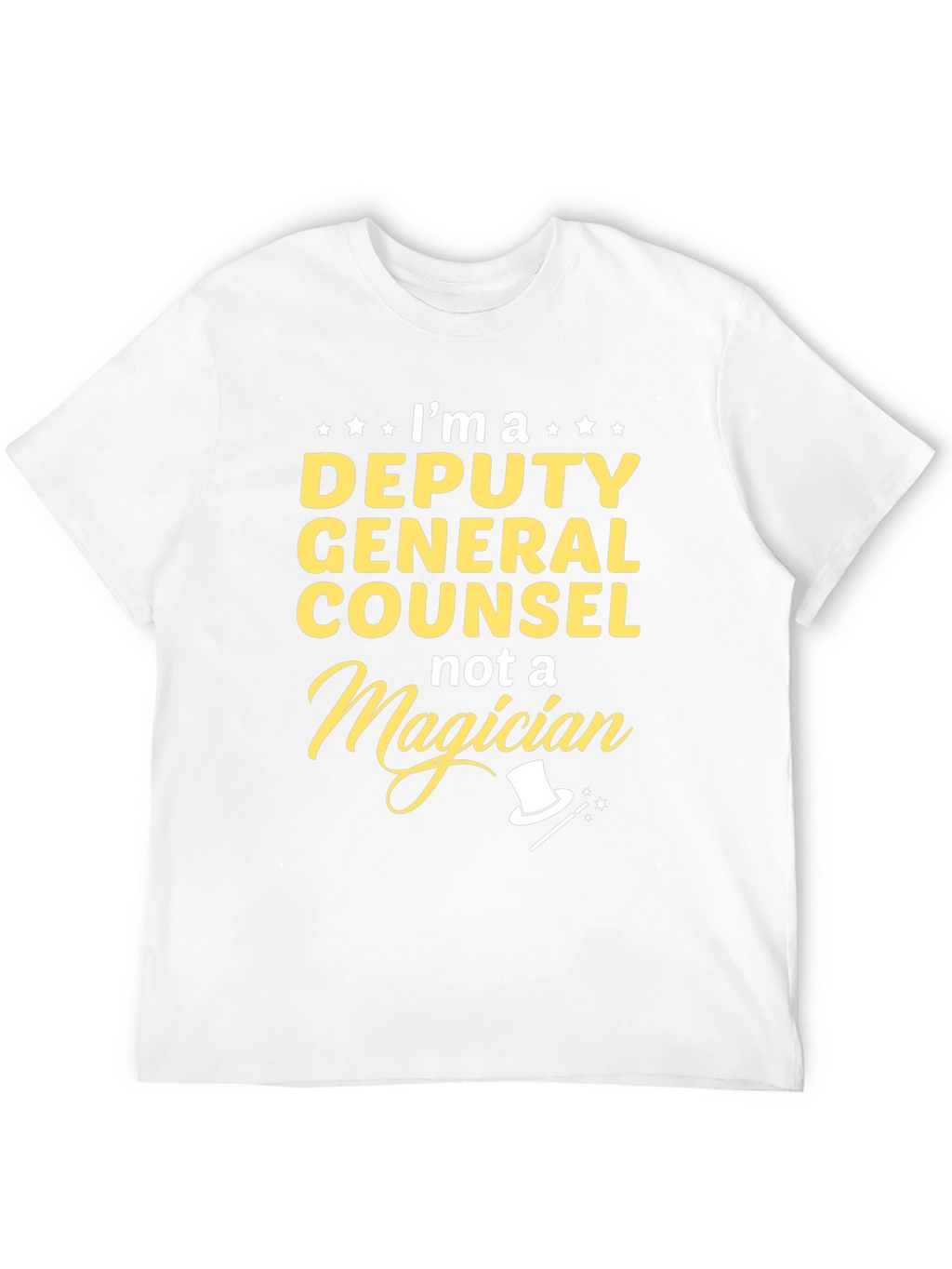 Deputy General Counsel T-Shirt - Not A Magician