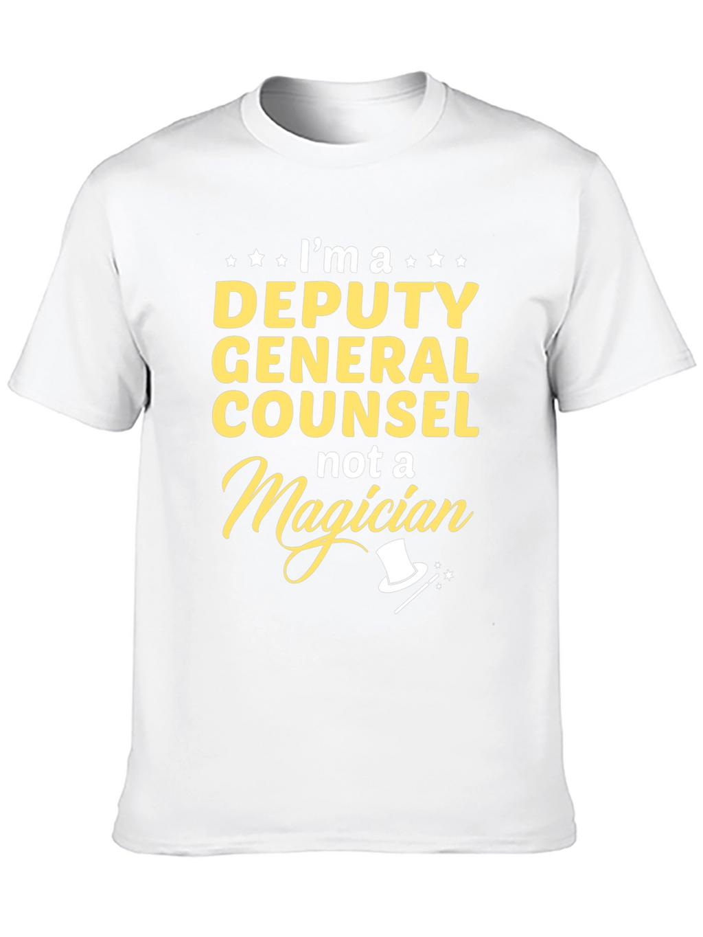 Deputy General Counsel T-Shirt - Not A Magician