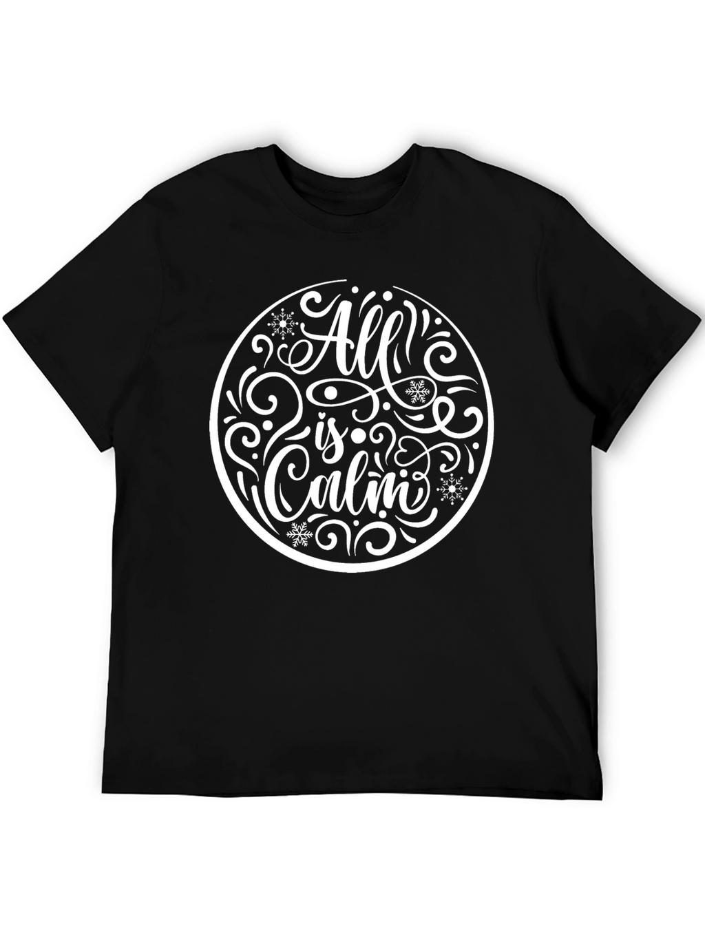 All is Calm Holiday T-Shirt - Black