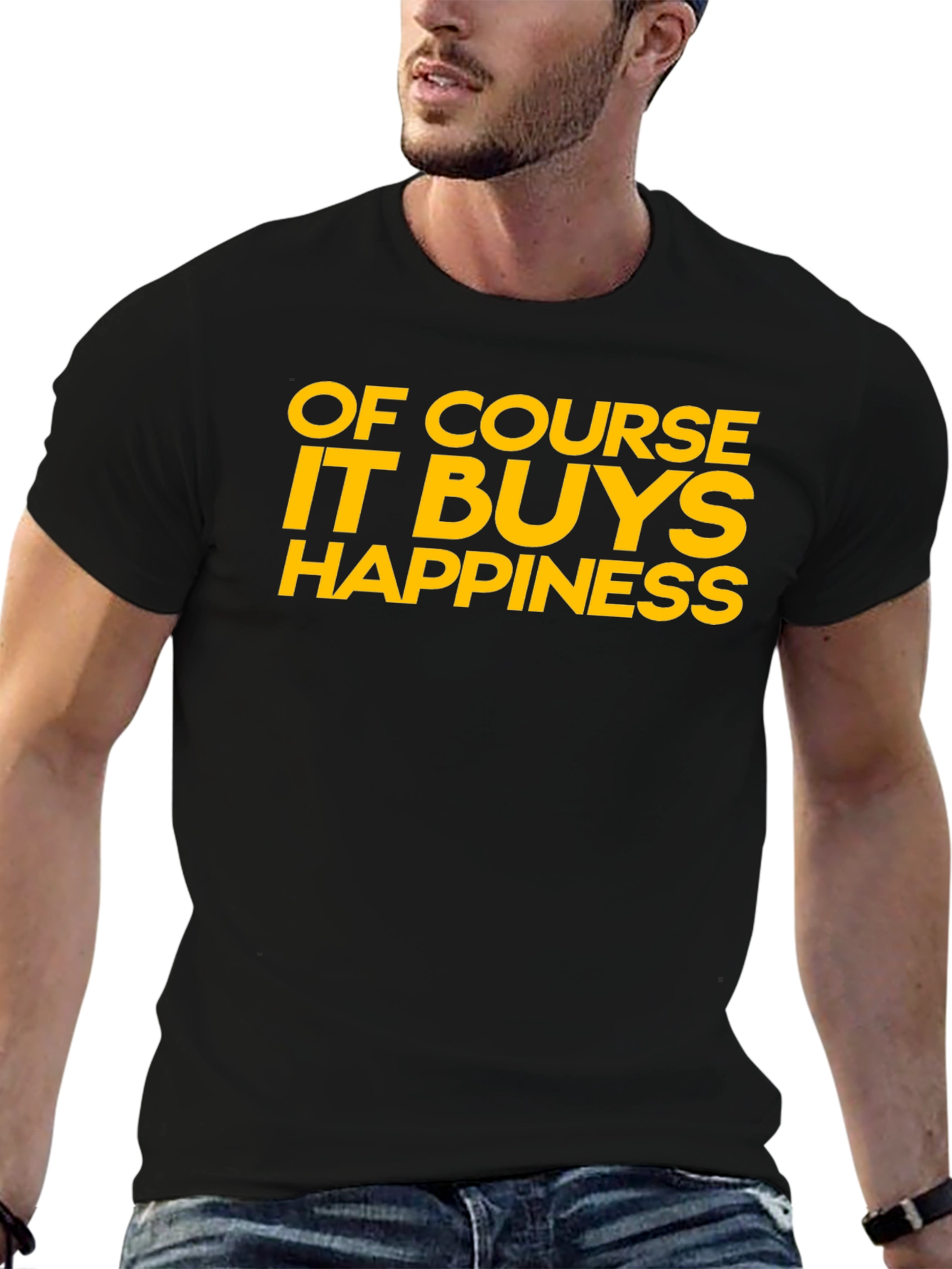 Funny Of Course It Buys Happiness Graphic T-Shirt