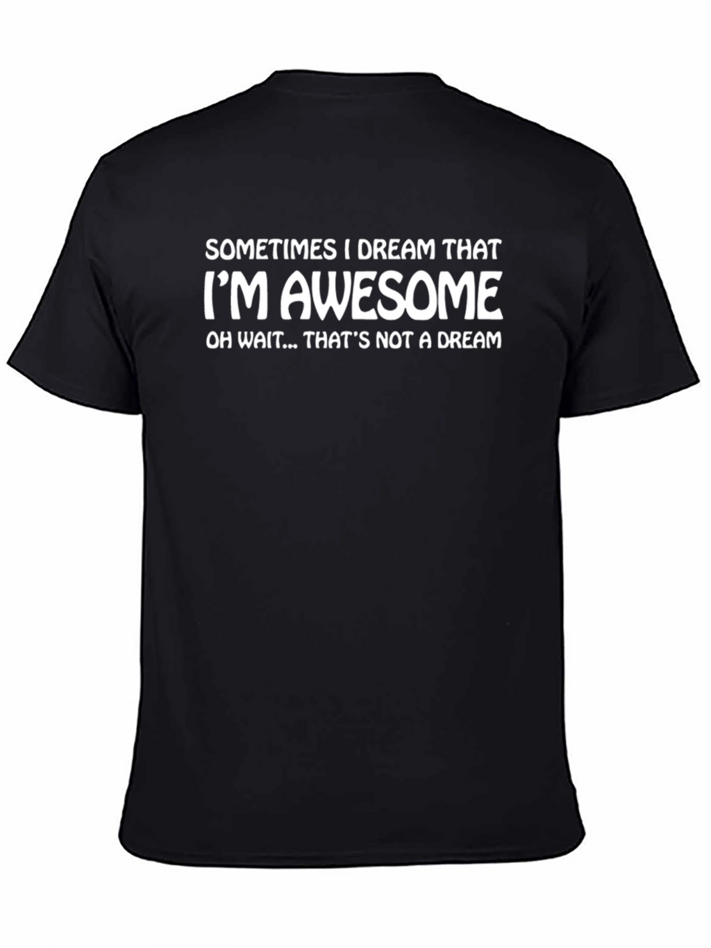 Awesome Dream T-Shirt - Humorous Graphic Tee