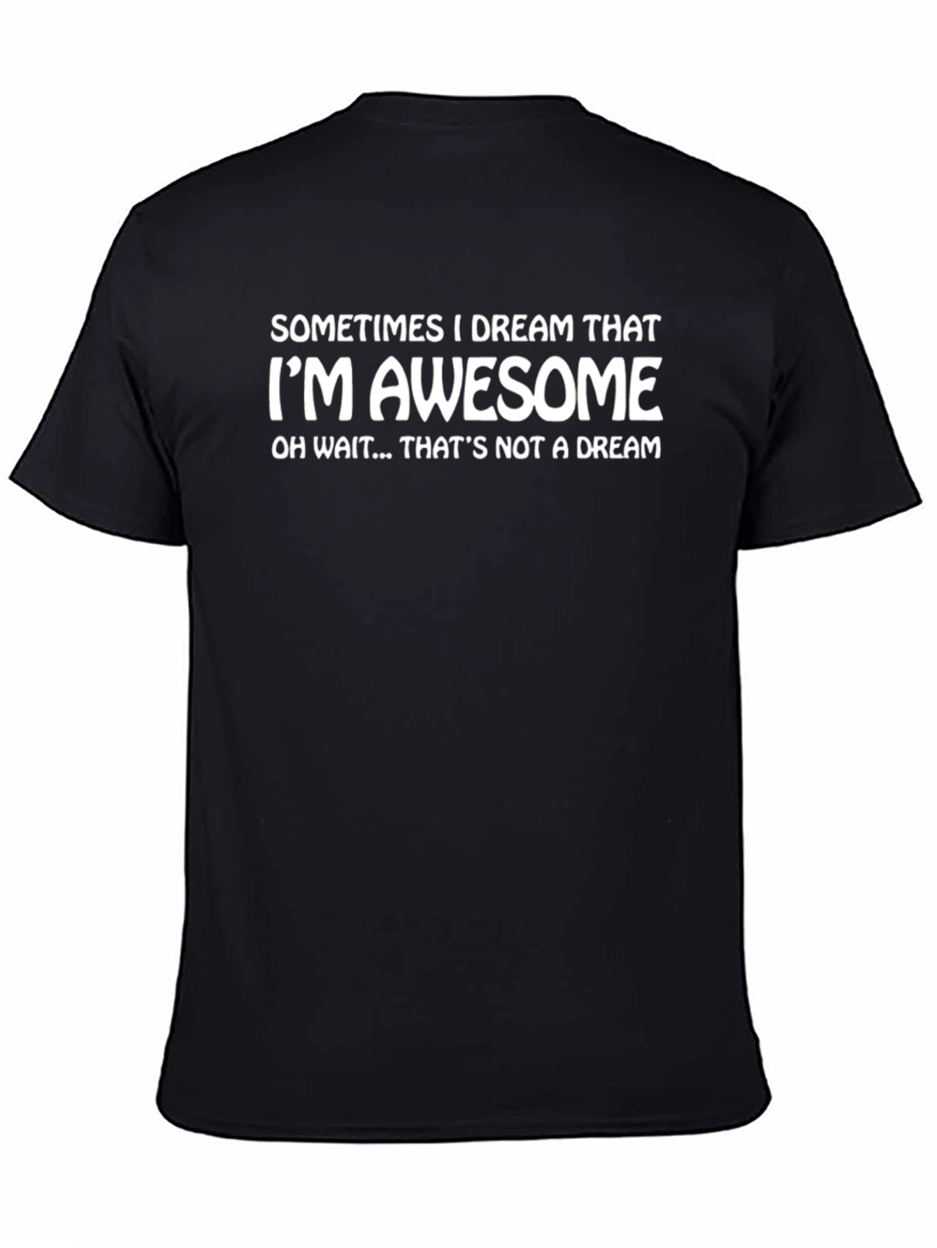 Awesome Dream T-Shirt - Humorous Graphic Tee