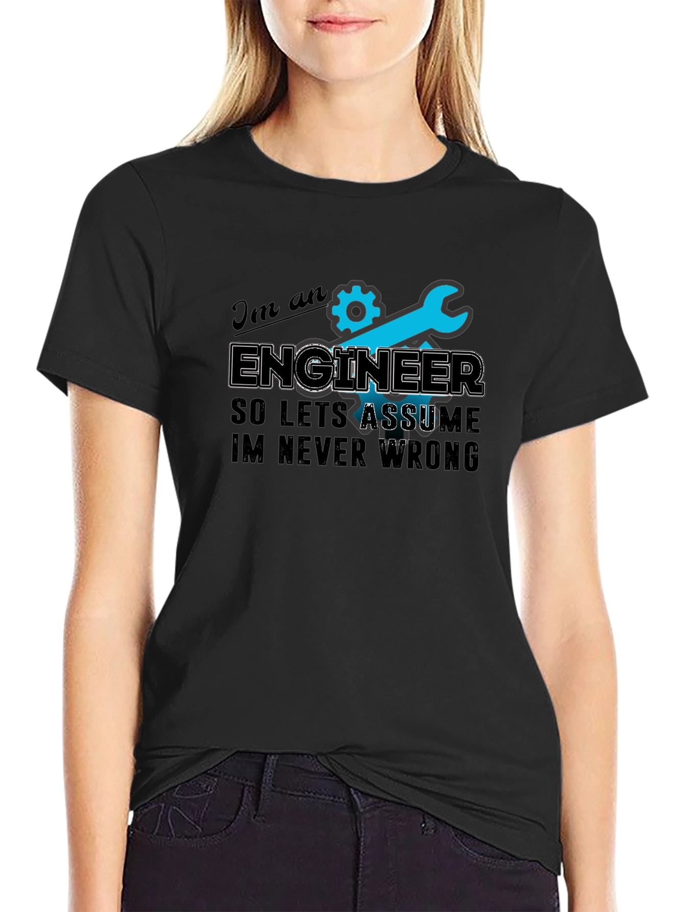 Engineer T-Shirt - Always Right Humor