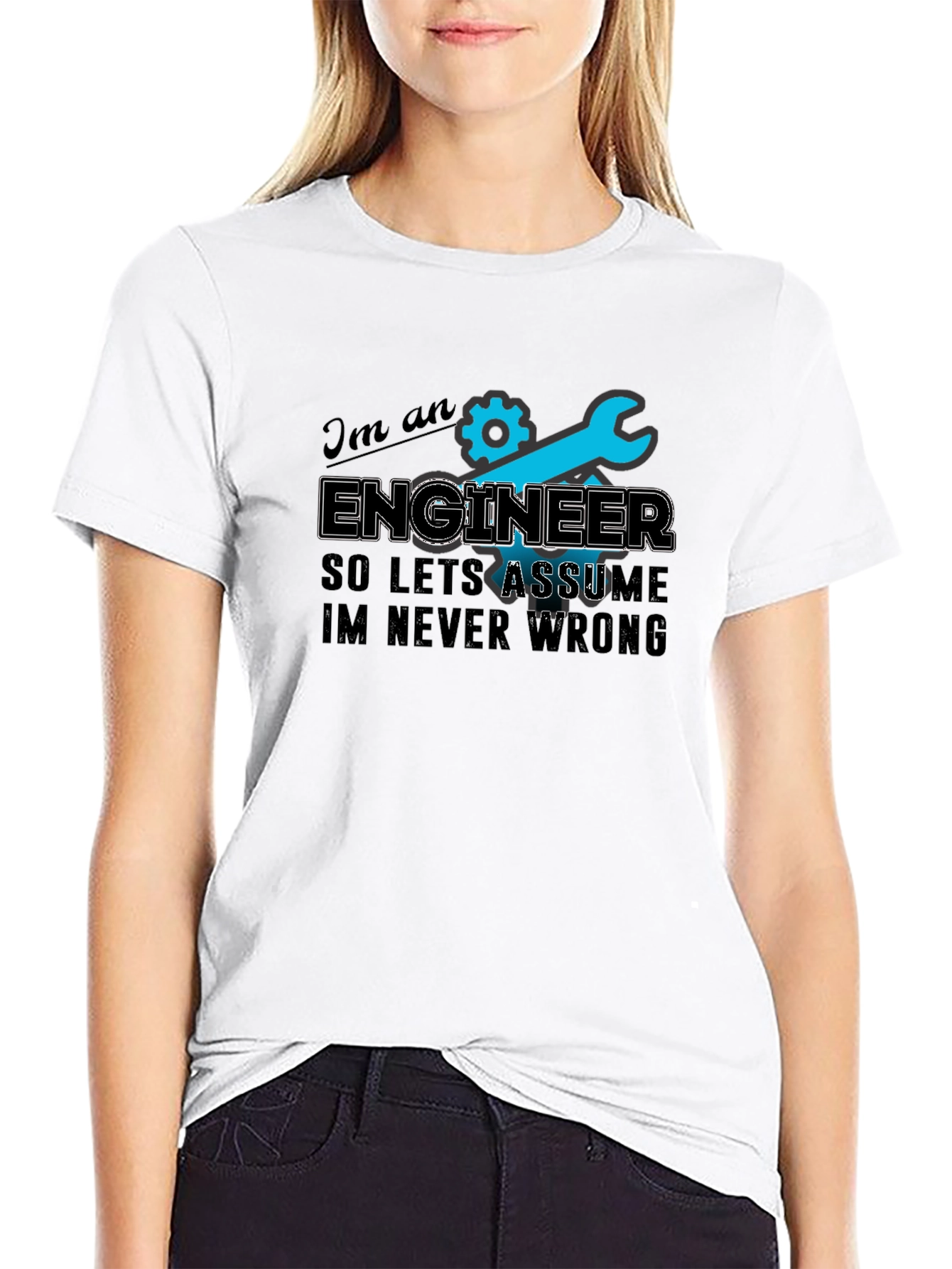 Engineer T-Shirt - Always Right Humor