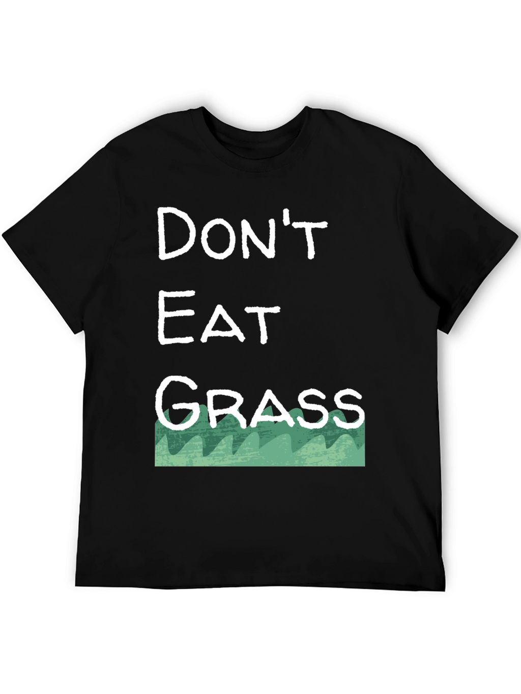 Dont Eat Grass T-Shirt - Funny Novelty Tee