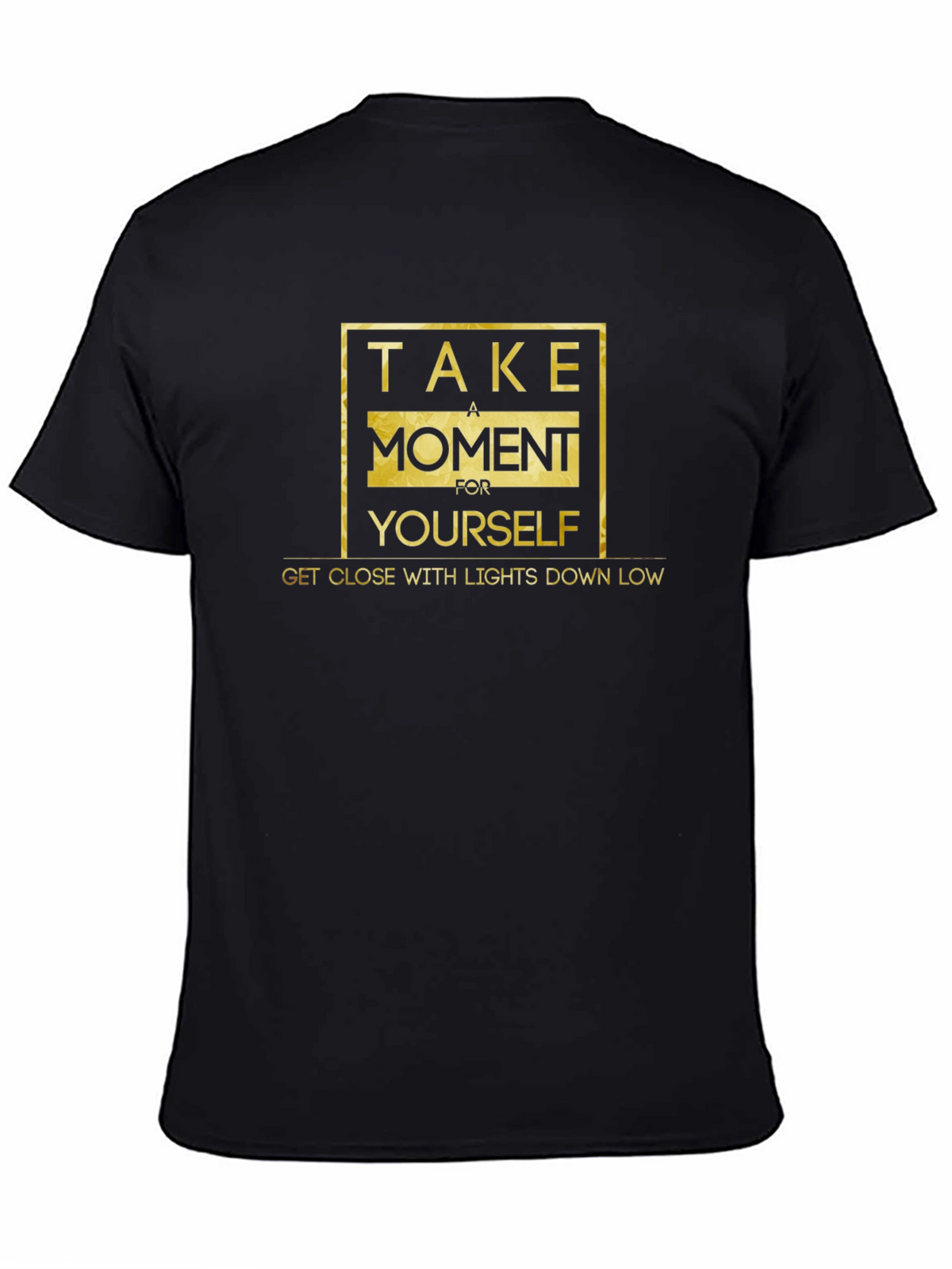 Stylish Black Tee - Take A Moment For Yourself
