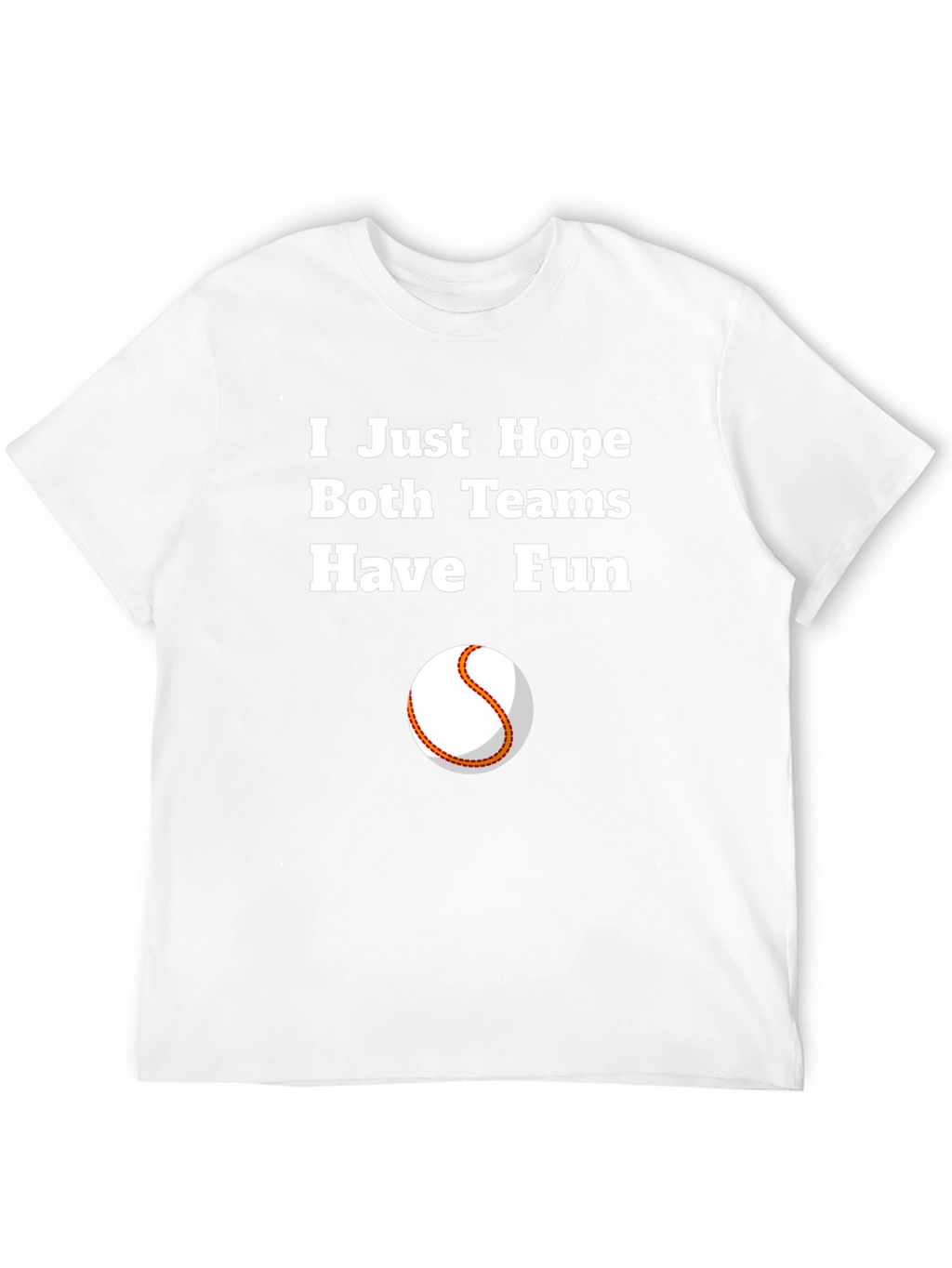 Hope Both Teams Have Fun Graphic Tee