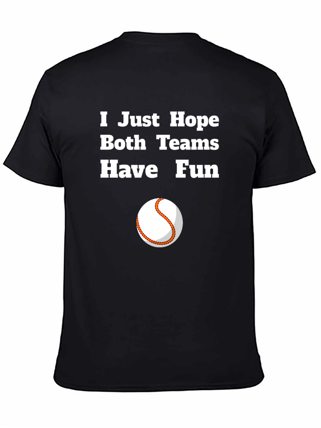 Hope Both Teams Have Fun Graphic Tee