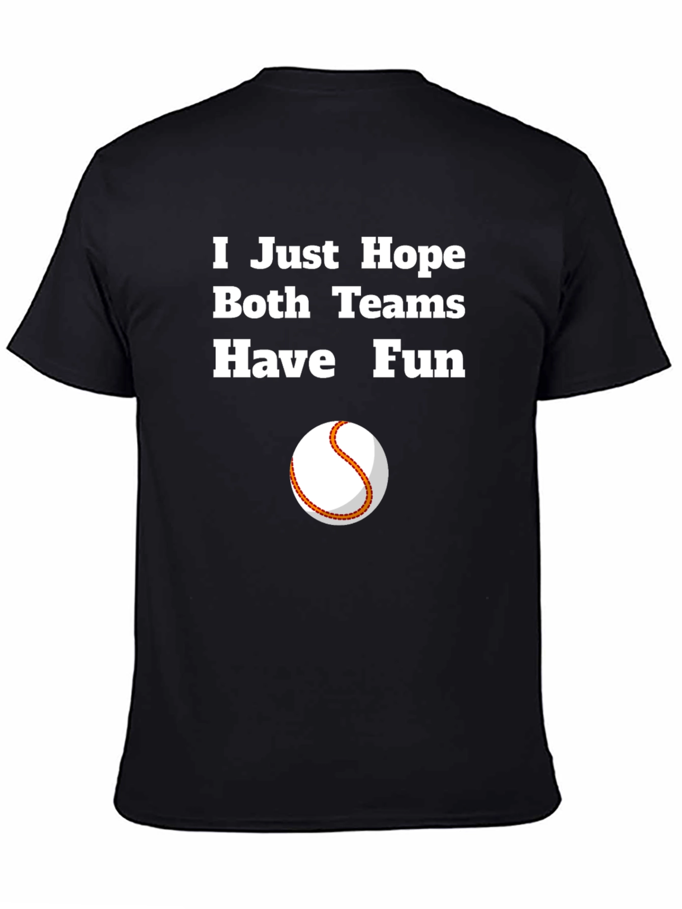 Hope Both Teams Have Fun Graphic Tee