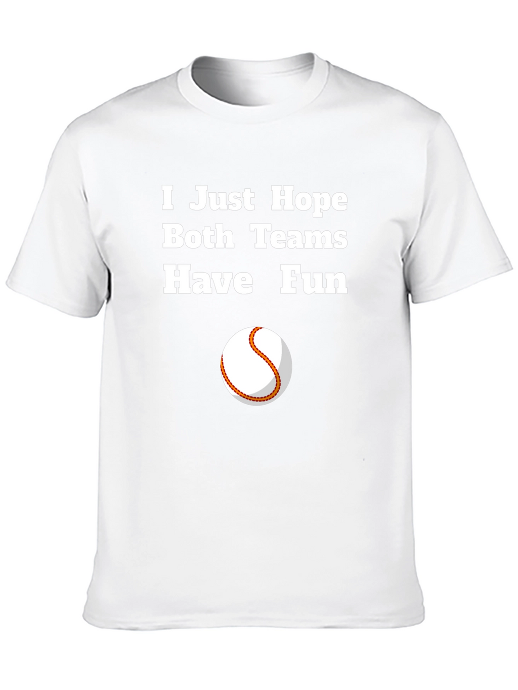 Hope Both Teams Have Fun Graphic Tee