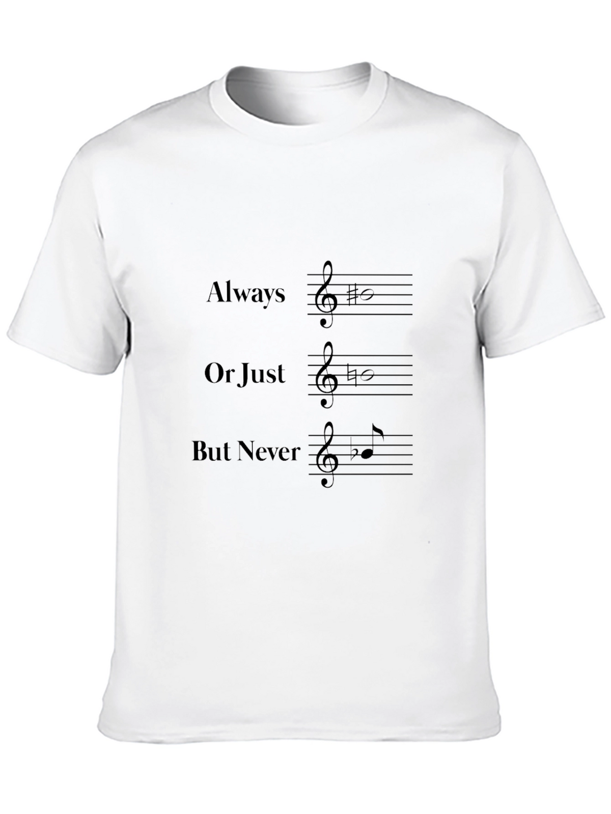 Music Lover T-Shirt: Always B# Or Just B But Never B Flat
