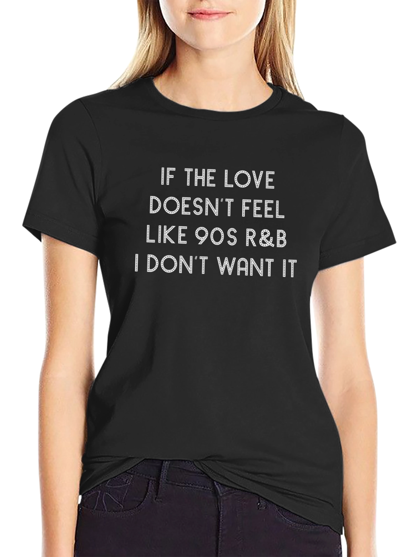 90s R&B Lover Tee - If the Love Doesnt Feel Like...