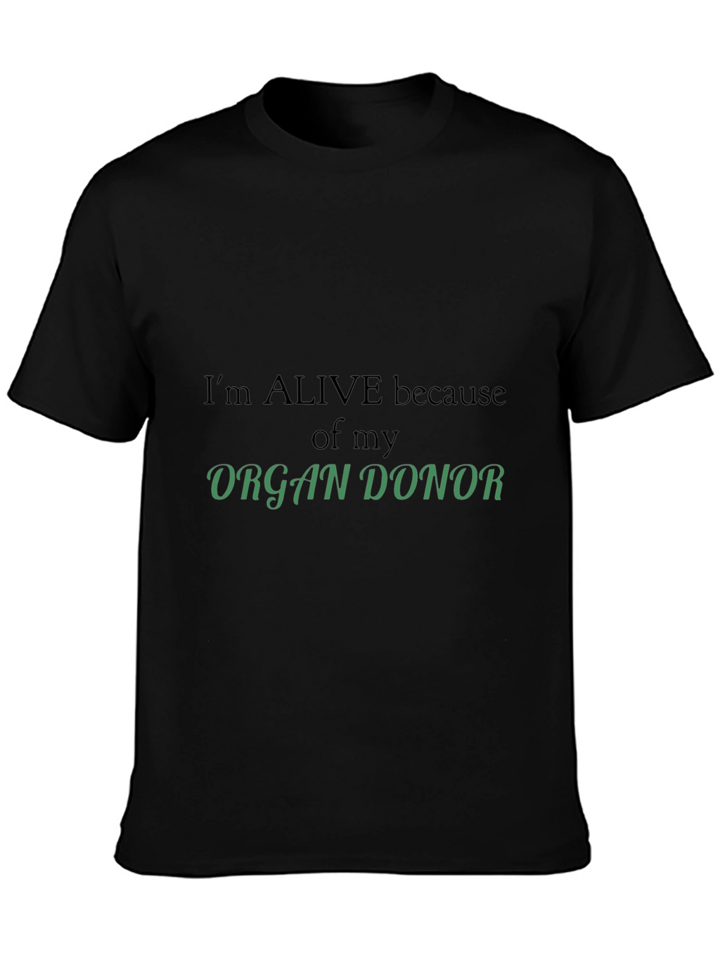 Organ Donor Awareness T-Shirt - Im Alive