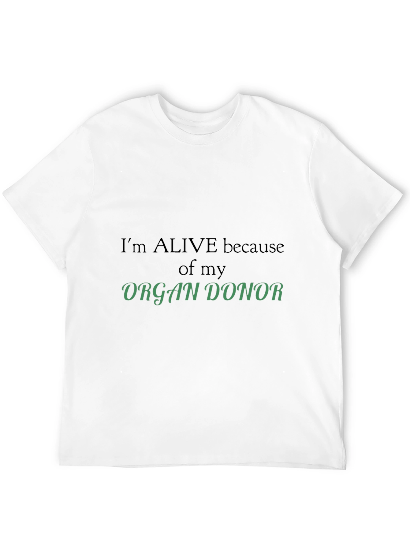 Organ Donor Awareness T-Shirt - Im Alive