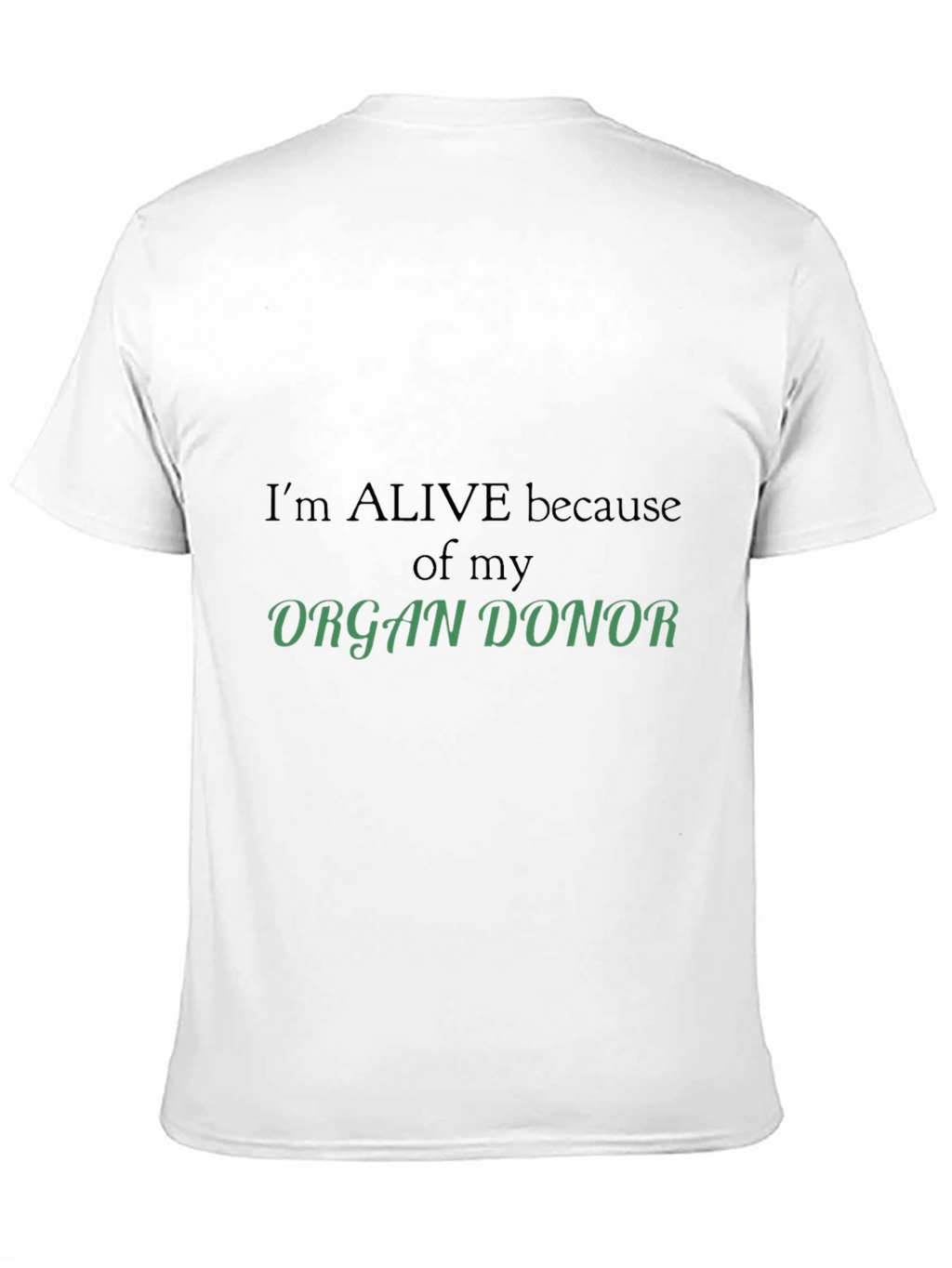 Organ Donor Awareness T-Shirt - Im Alive