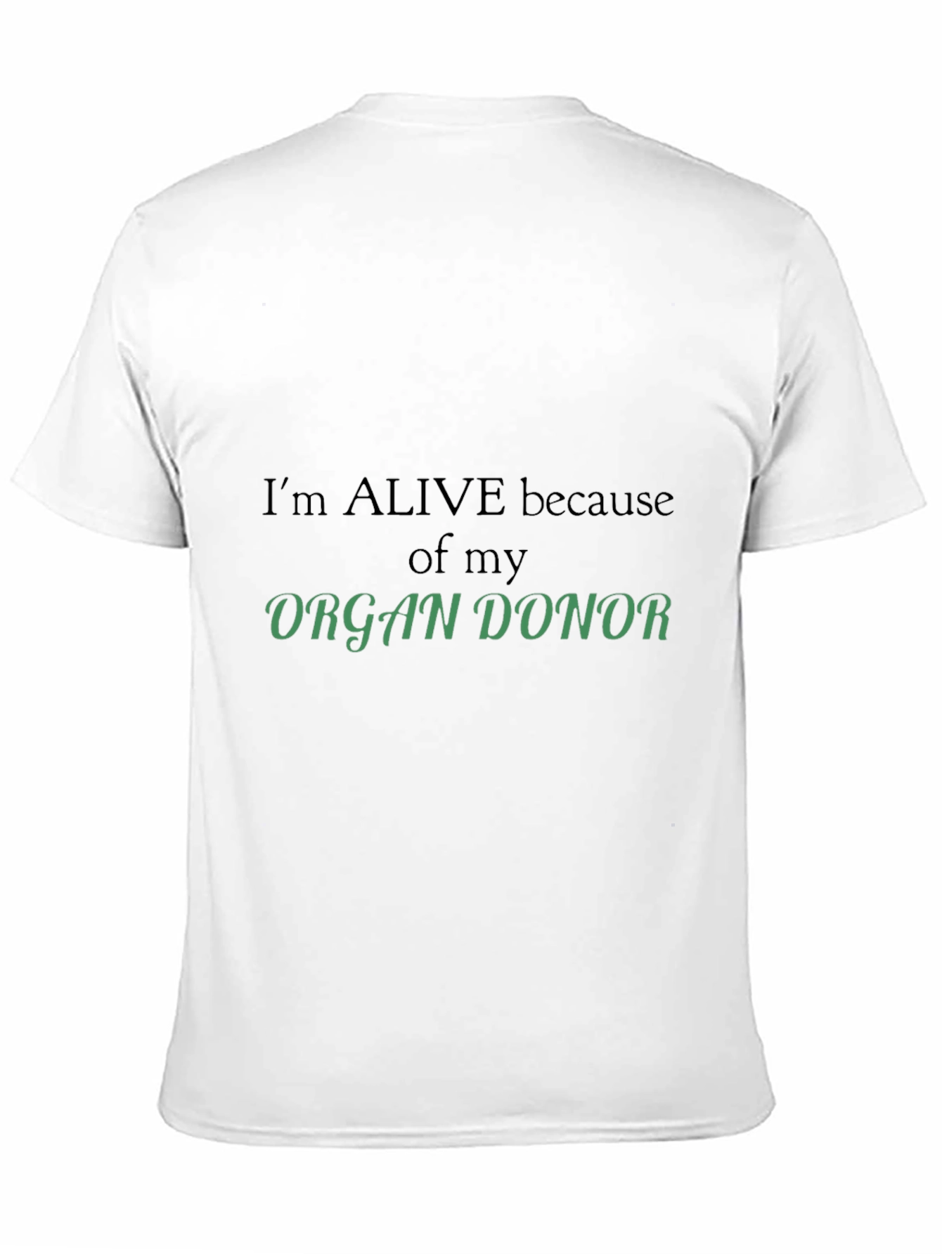 Organ Donor Awareness T-Shirt - Im Alive
