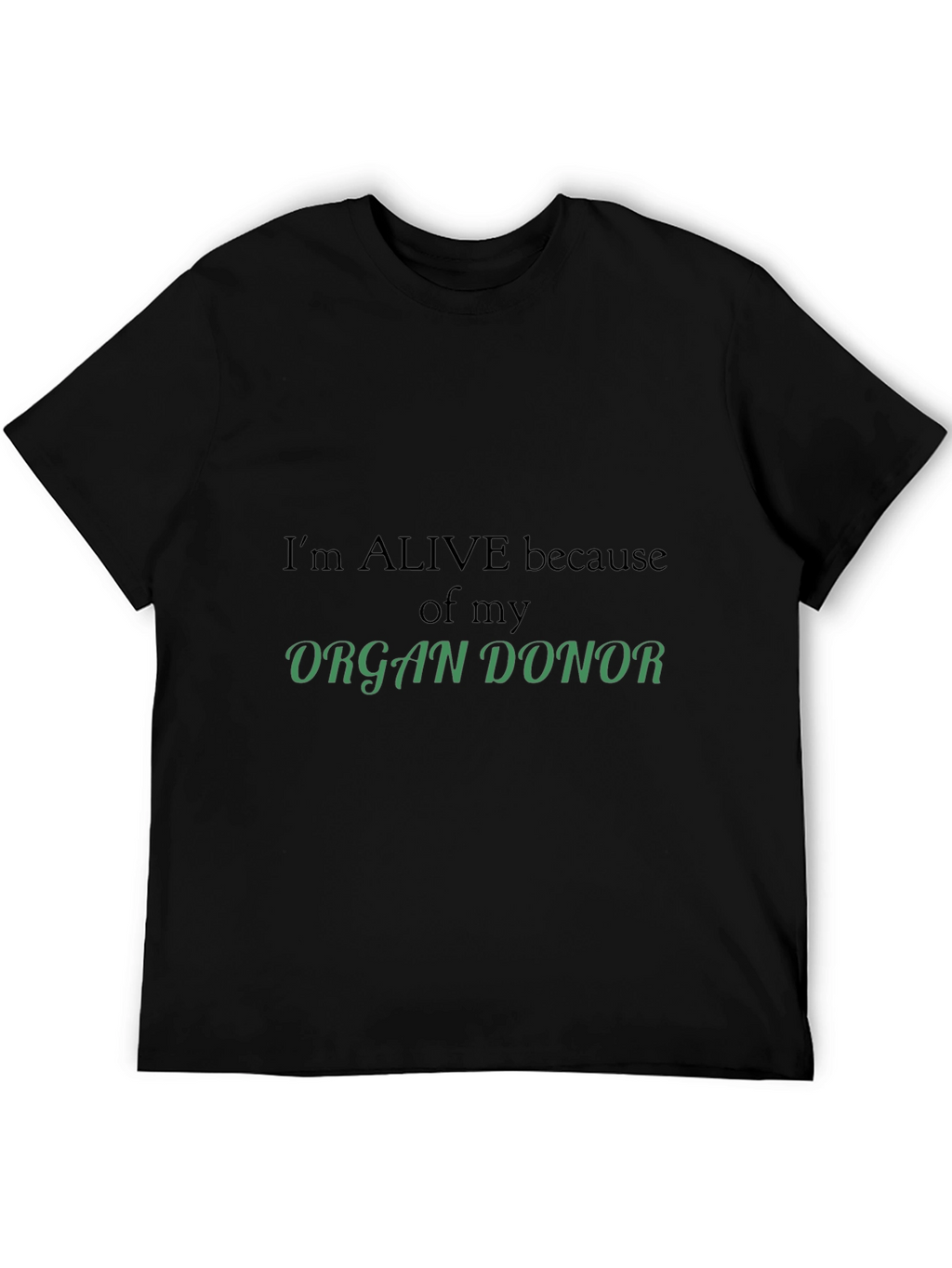 Organ Donor Awareness T-Shirt - Im Alive