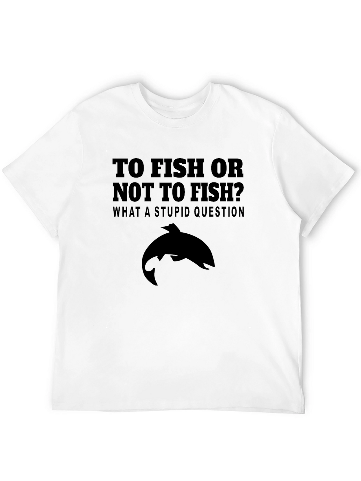 To Fish Or Not To Fish T-Shirt - Funny Fisherman Tee