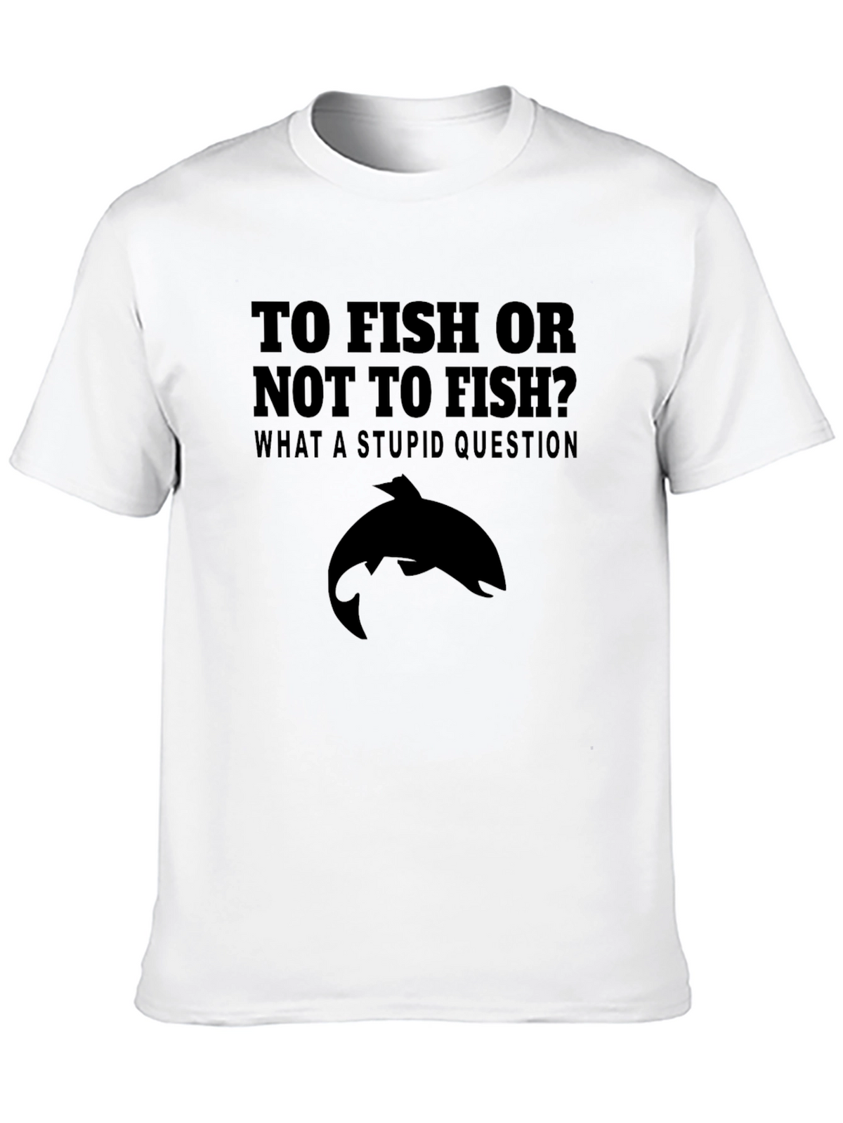 To Fish Or Not To Fish T-Shirt - Funny Fisherman Tee
