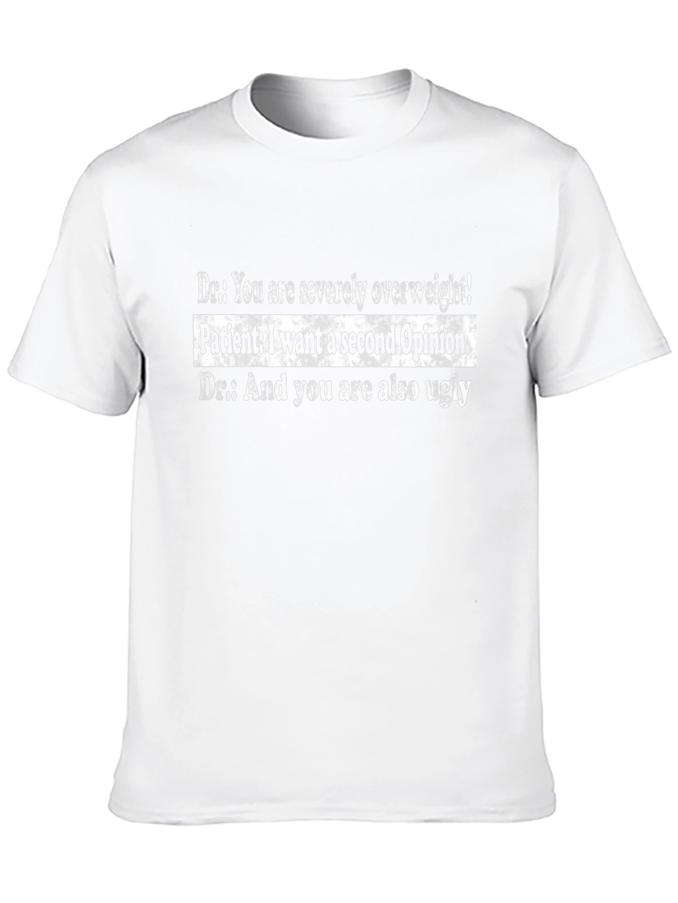 Funny Dr. Overweight Ugly Humor T-Shirt