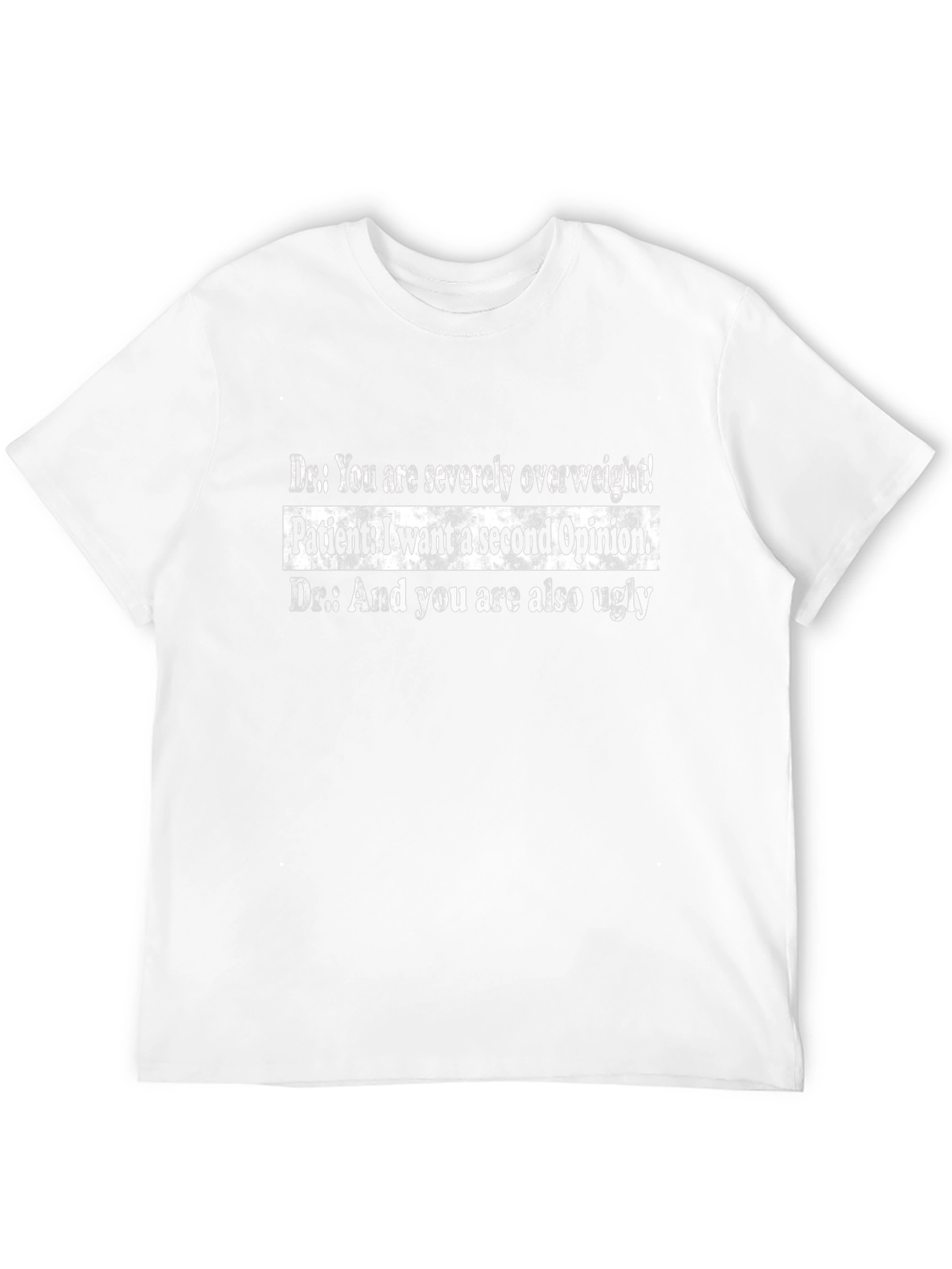 Funny Dr. Overweight Ugly Humor T-Shirt