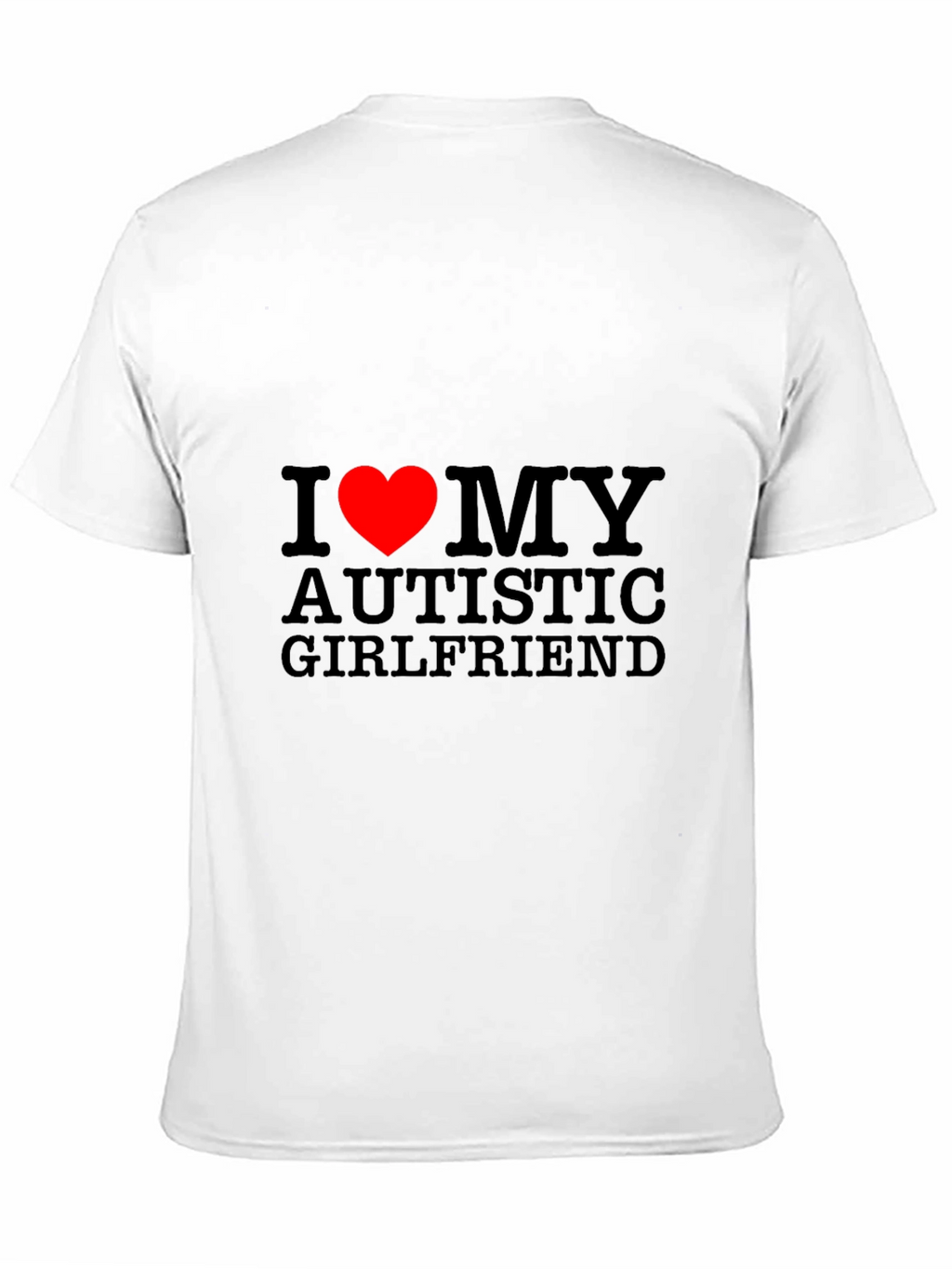I Heart My Autistic Girlfriend T-Shirt - Black
