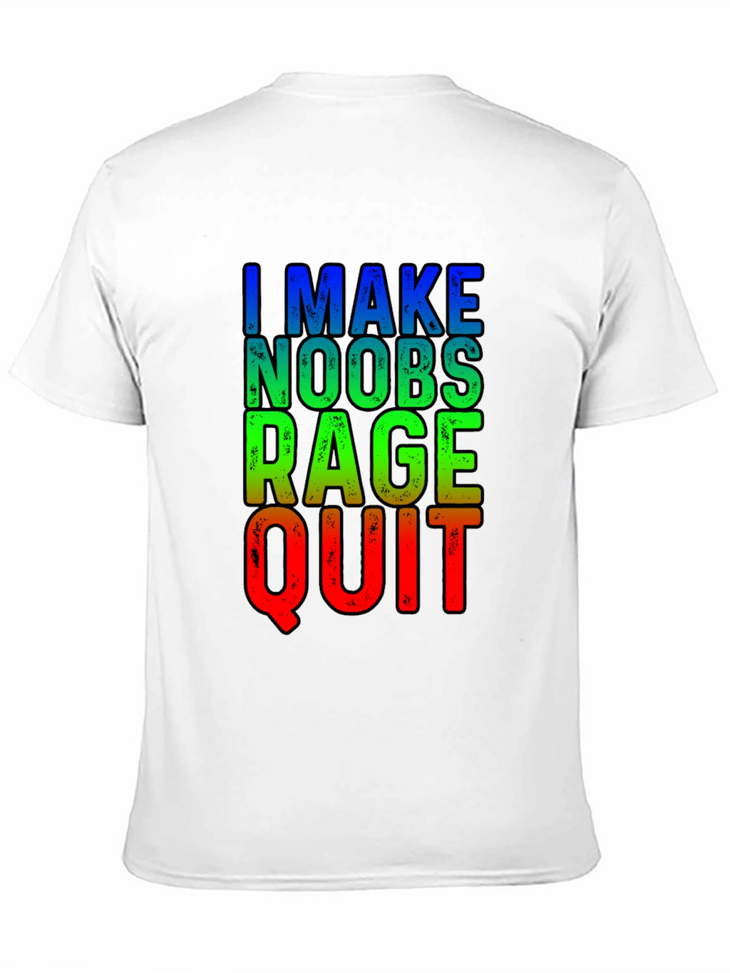 Gamer T-Shirt - I Make Noobs Rage Quit