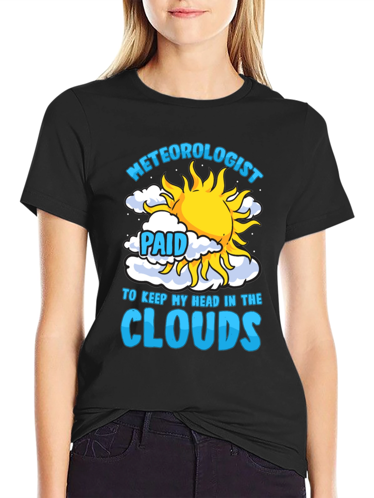 Meteorologist Paid to Keep My Head in the Clouds T-Shirt