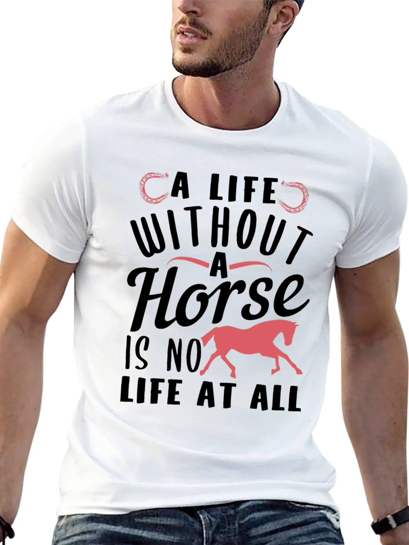 Horse Lover T-Shirt - A Life Without A Horse Tee