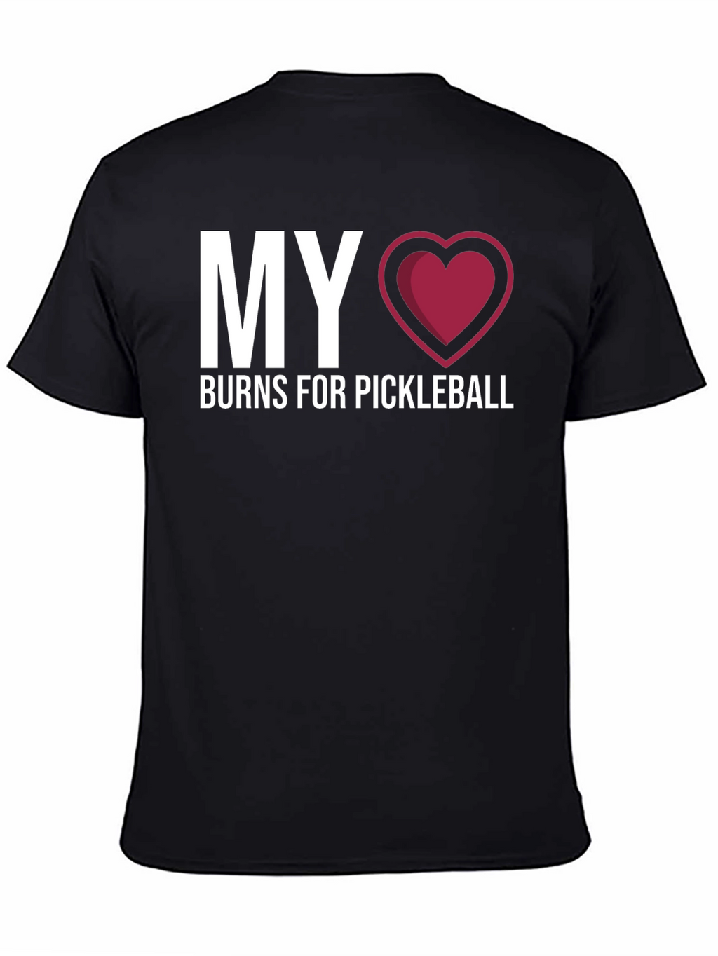 My Heart Burns for Pickleball T-Shirt