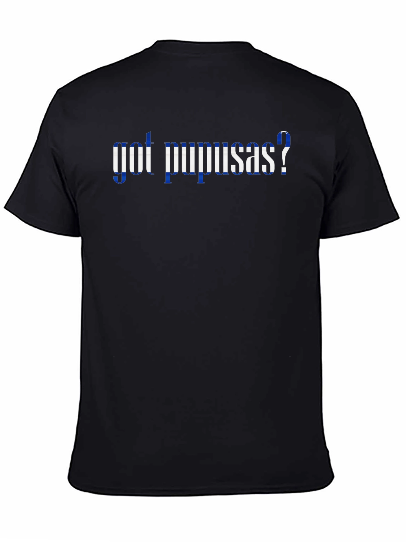 Got Pupusas? Graphic Tee - El Salvador Pride T-Shirt