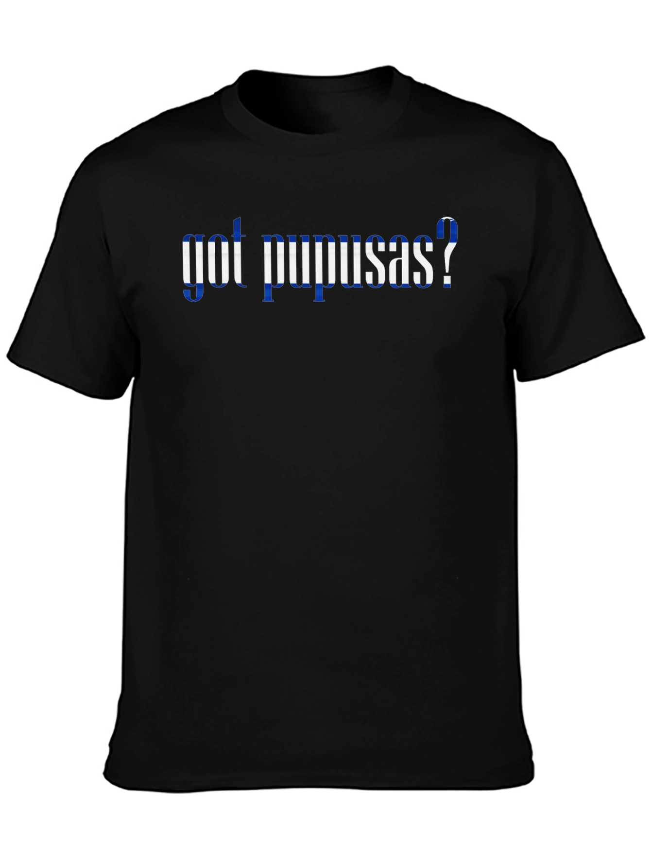 Got Pupusas? Graphic Tee - El Salvador Pride T-Shirt