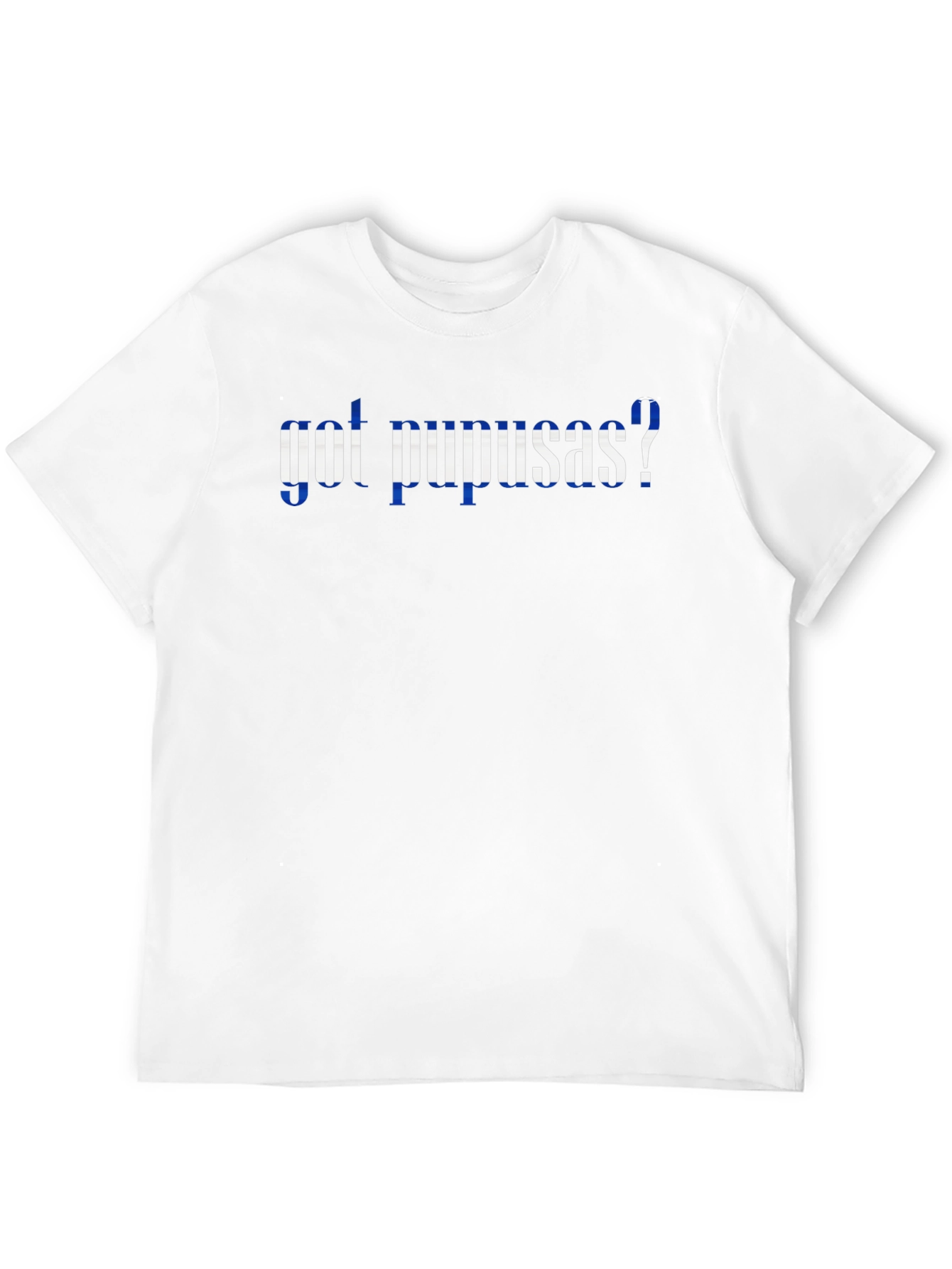 Got Pupusas? Graphic Tee - El Salvador Pride T-Shirt